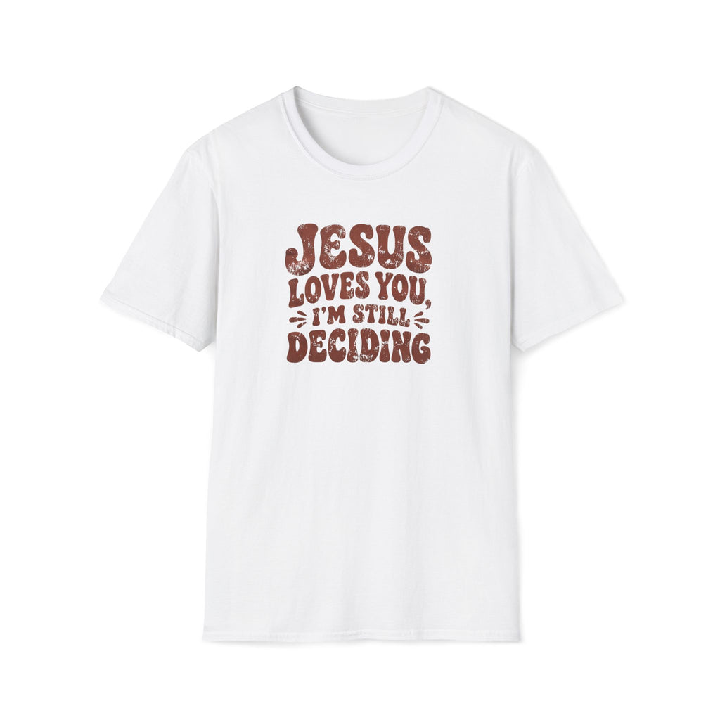 Still Deciding T-Shirt