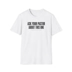 Ask Your Pastor T-Shirt