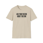 Ask Your Pastor T-Shirt