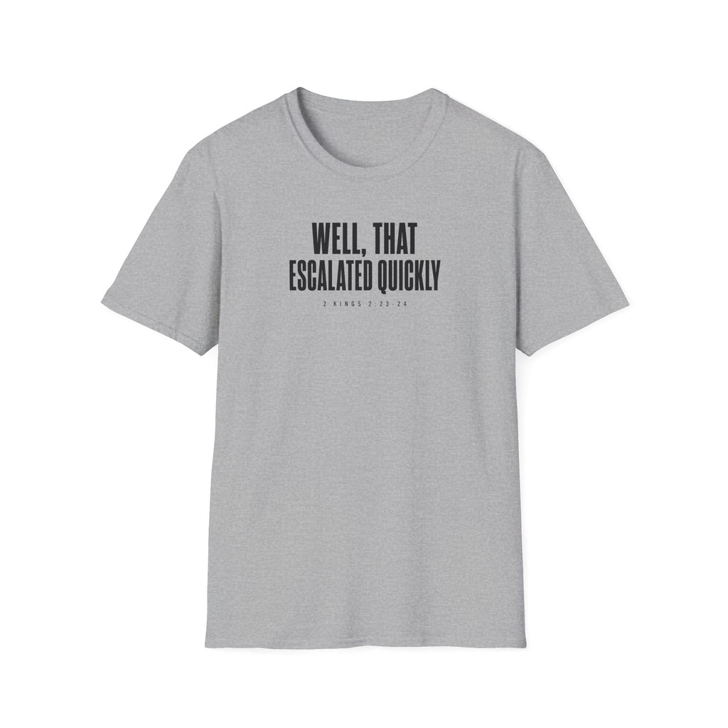 Escalated Quickly T-Shirt