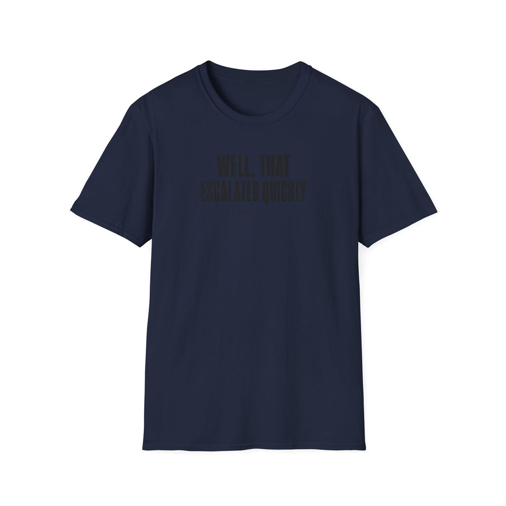 Escalated Quickly T-Shirt