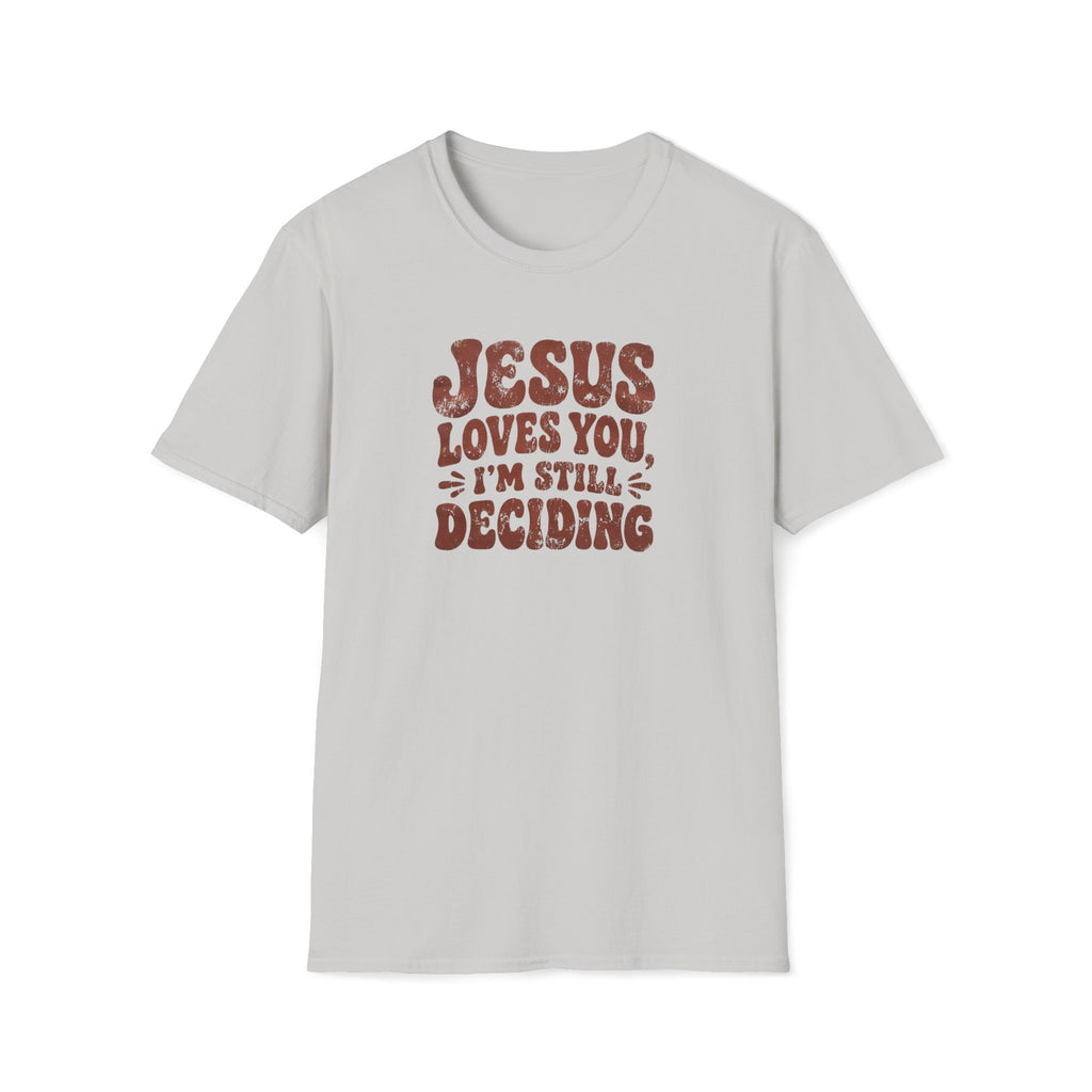 Still Deciding T-Shirt