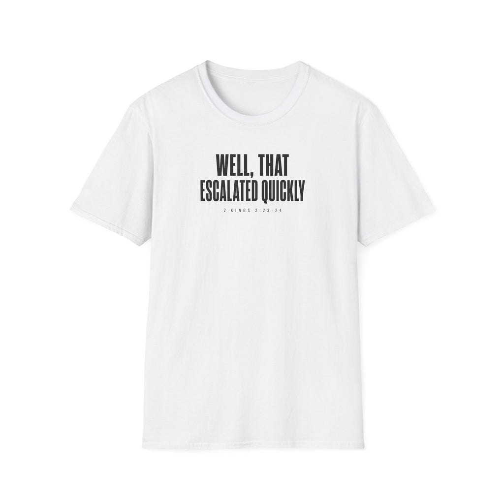Escalated Quickly T-Shirt