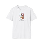 Let Jesus In T-Shirt