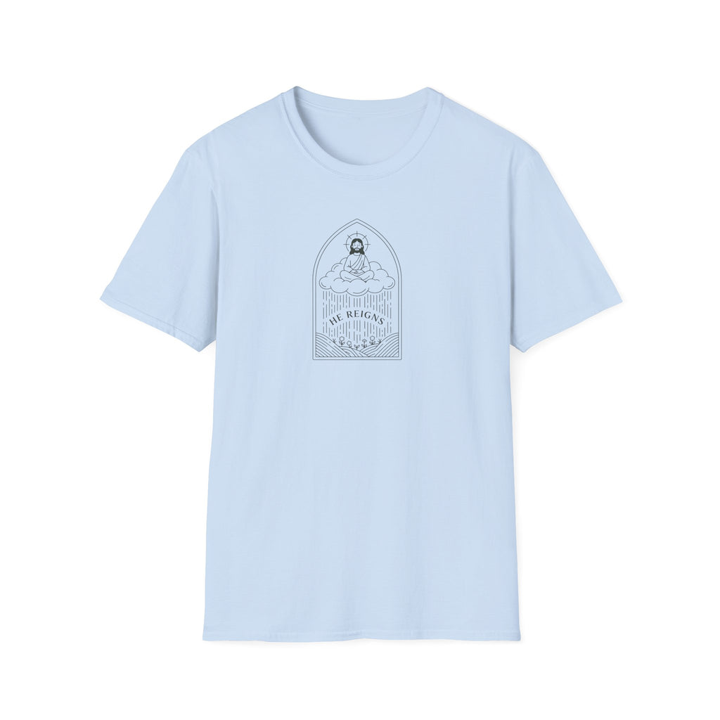 He Reigns T-Shirt