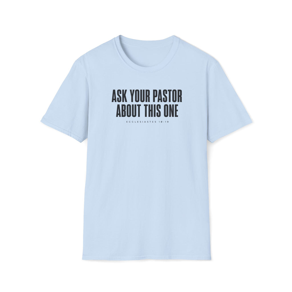Ask Your Pastor T-Shirt