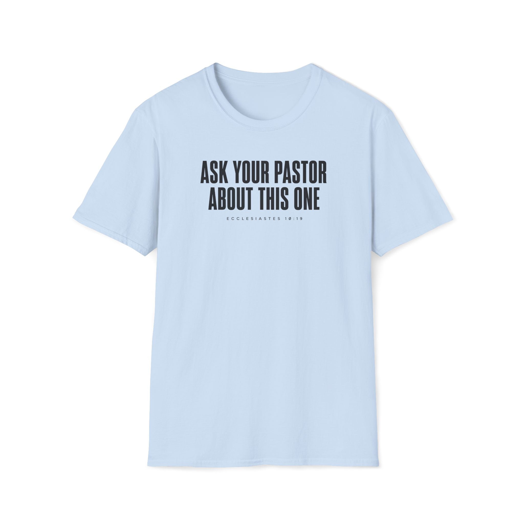 Ask Your Pastor T-Shirt