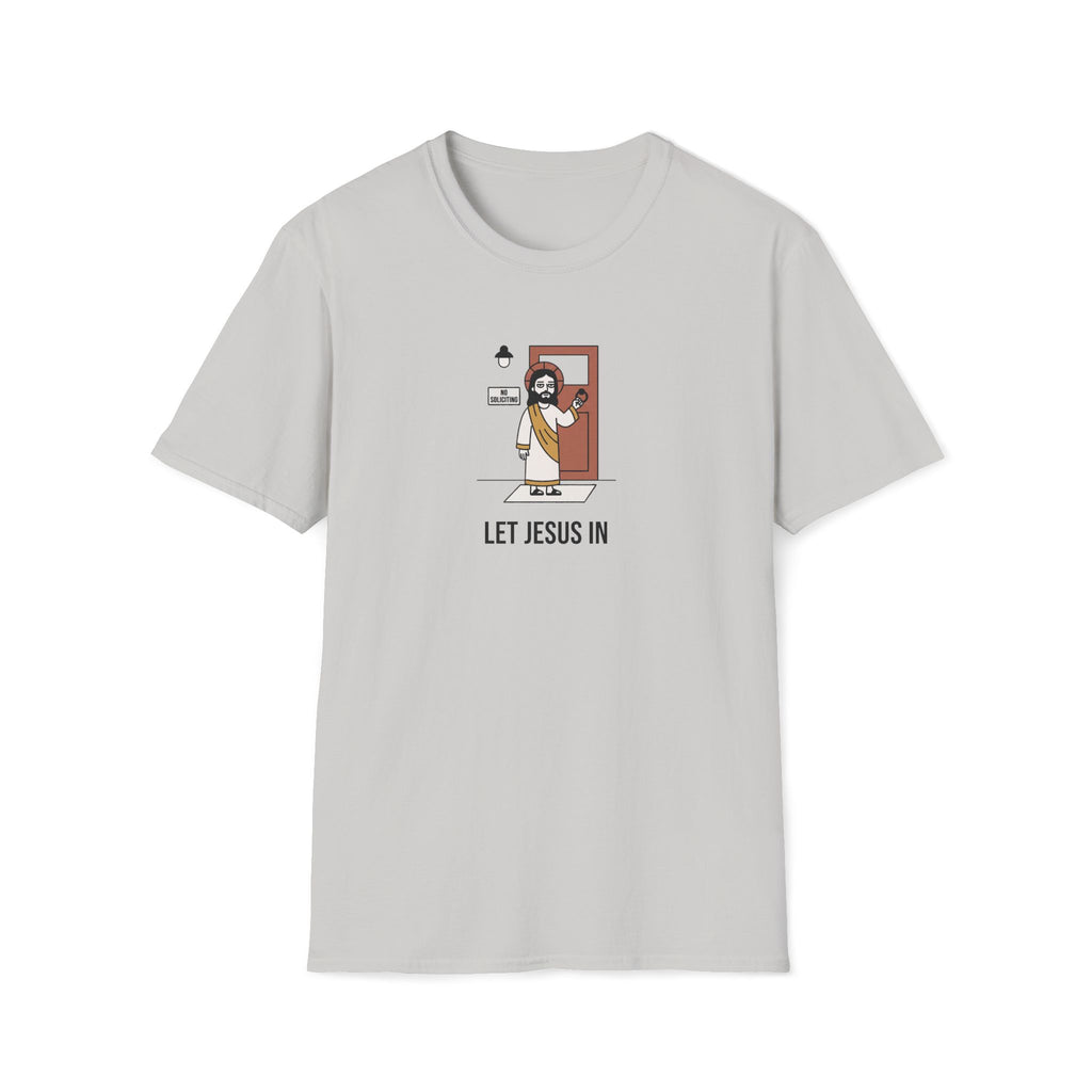 Let Jesus In T-Shirt