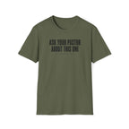 Ask Your Pastor T-Shirt