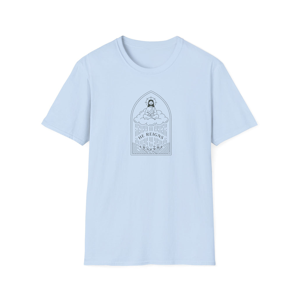 He Reigns T-Shirt