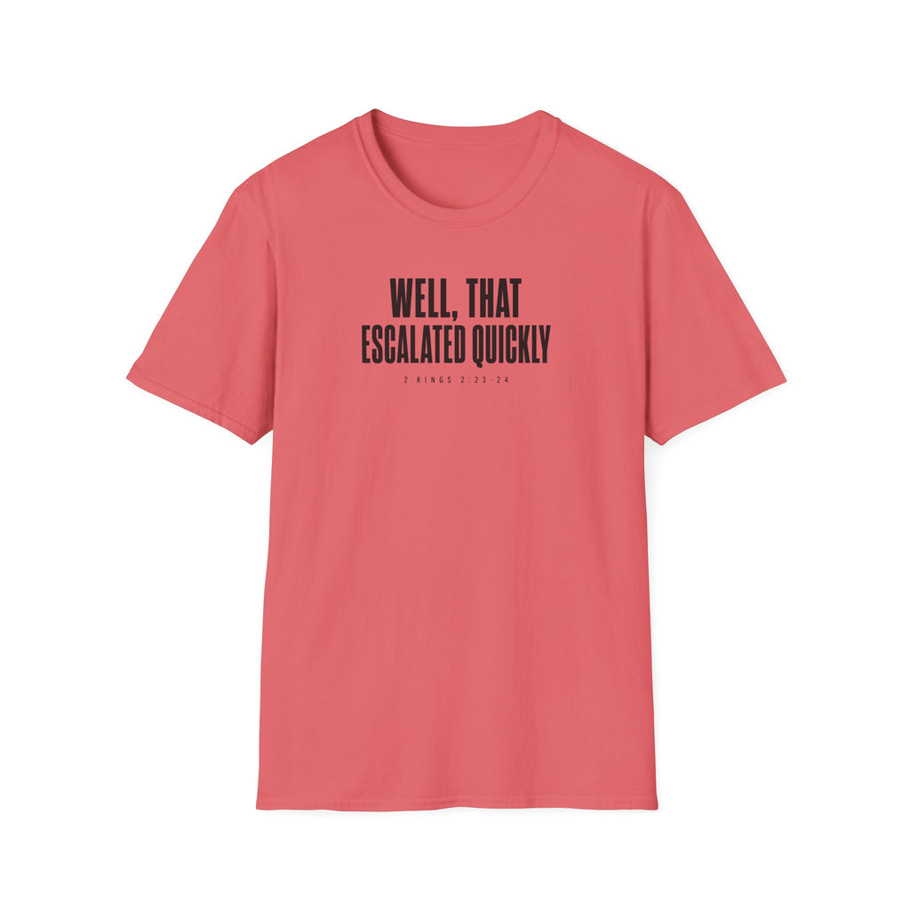 Escalated Quickly T-Shirt