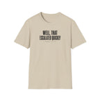 Escalated Quickly T-Shirt