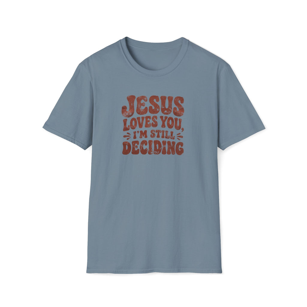 Still Deciding T-Shirt