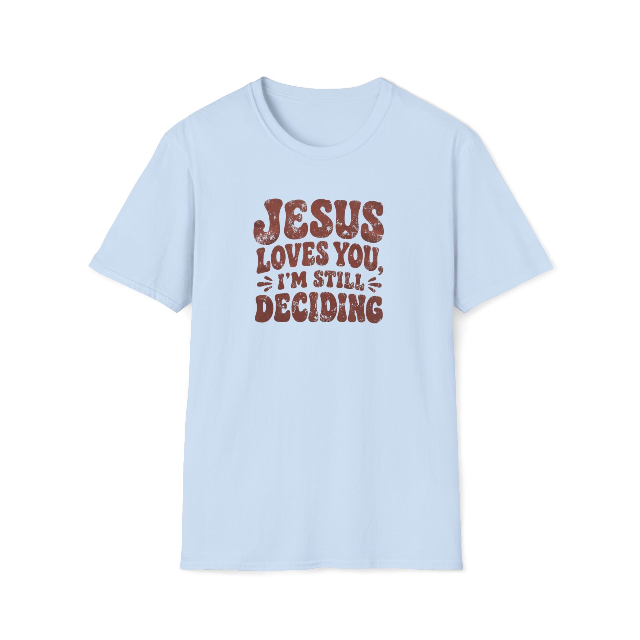 Still Deciding T-Shirt