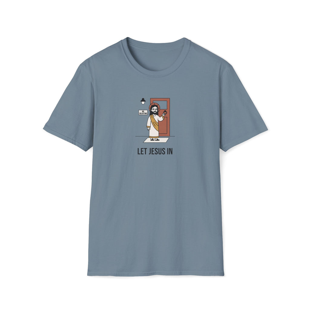 Let Jesus In T-Shirt