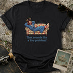 A You Problem T-Shirt