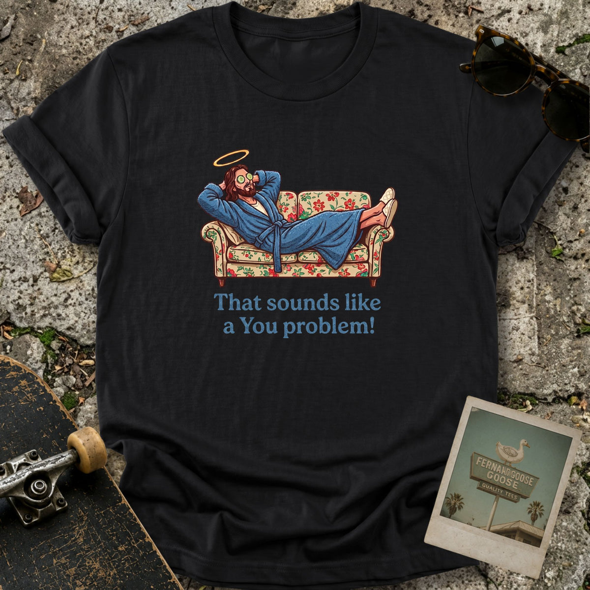 A You Problem T-Shirt