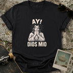 Ay! Dios Mio T-Shirt
