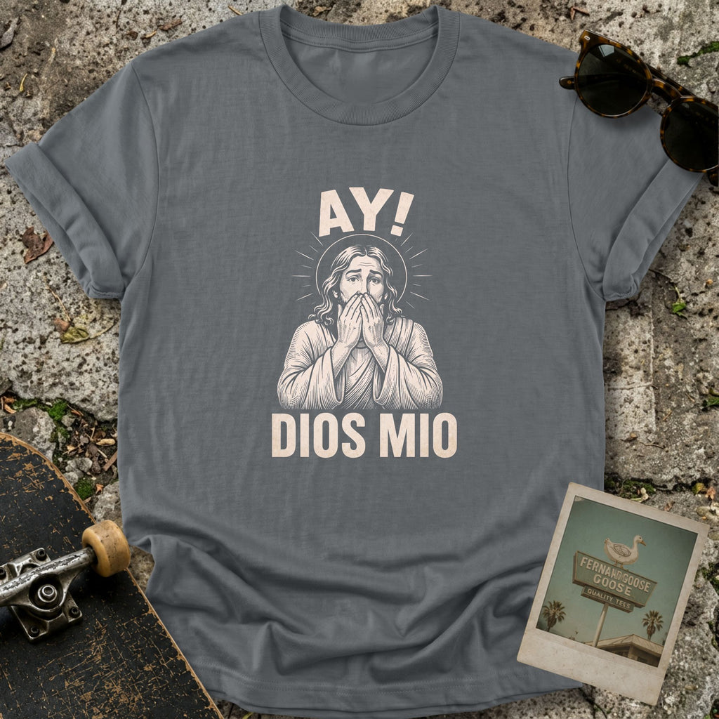 Ay! Dios Mio T-Shirt