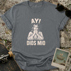 Ay! Dios Mio T-Shirt
