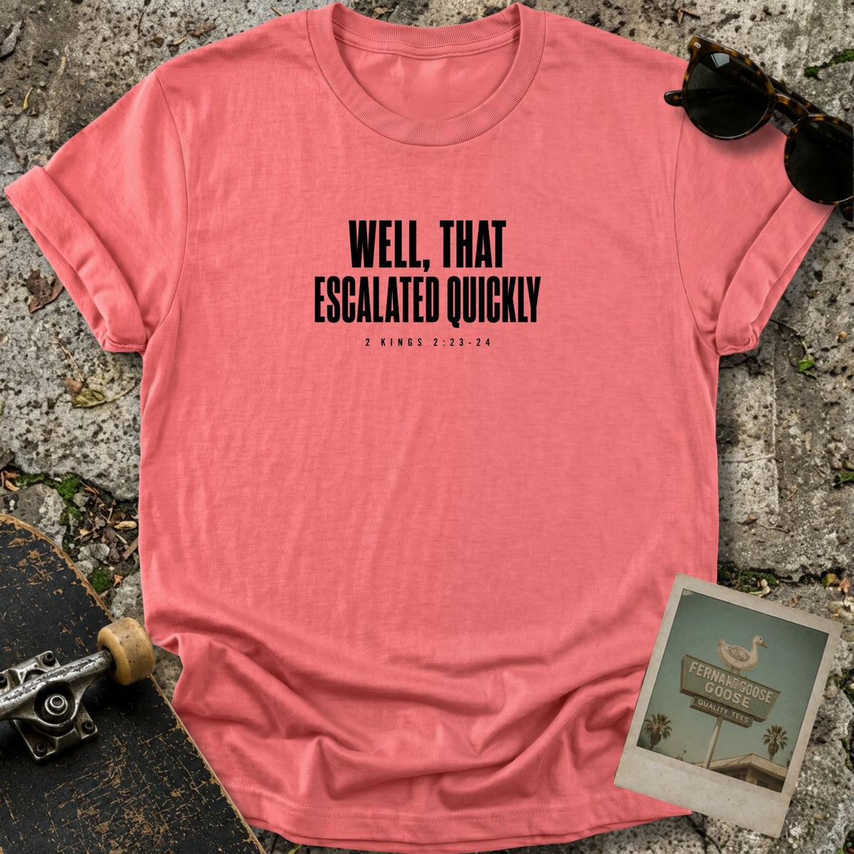 Escalated Quickly T-Shirt