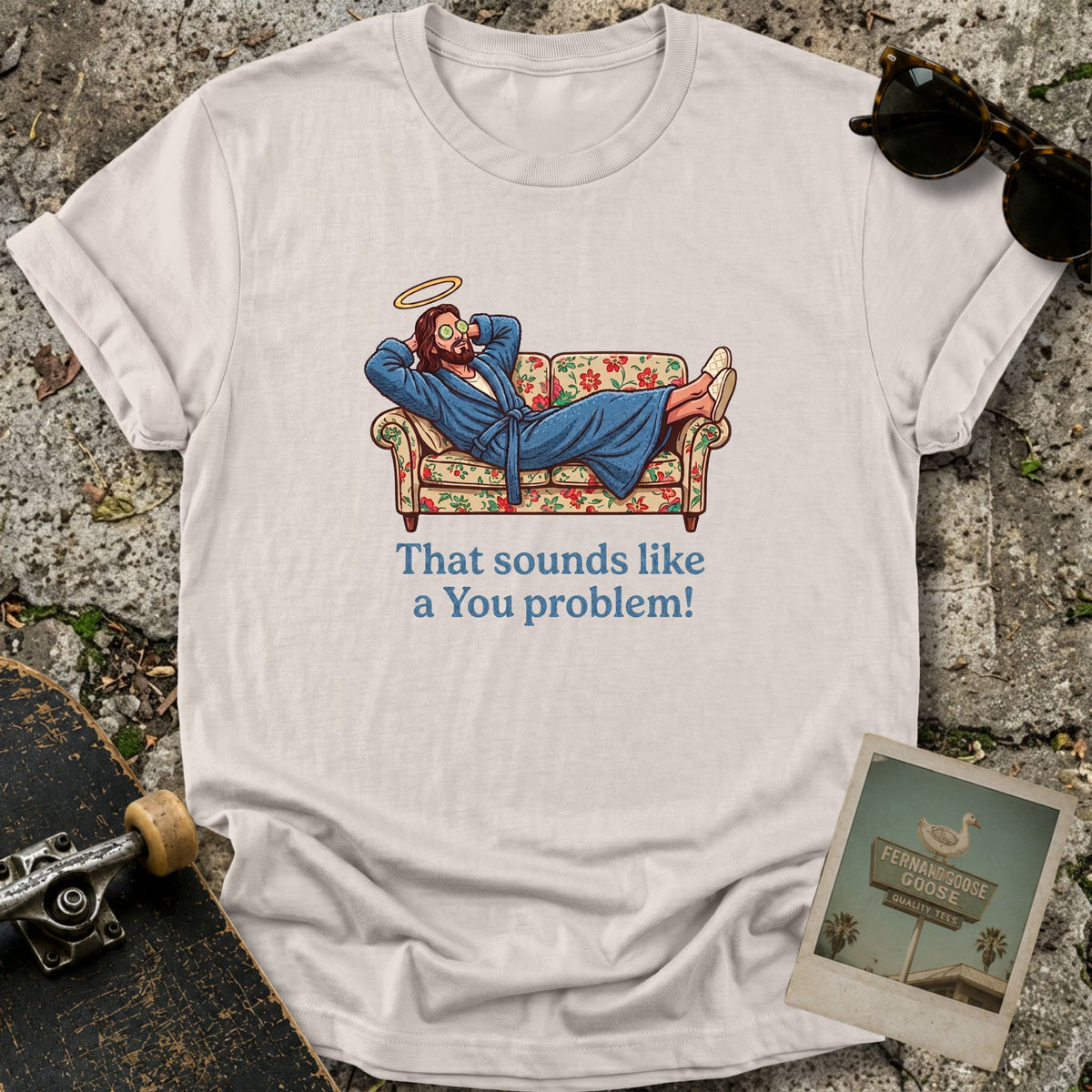 A You Problem T-Shirt