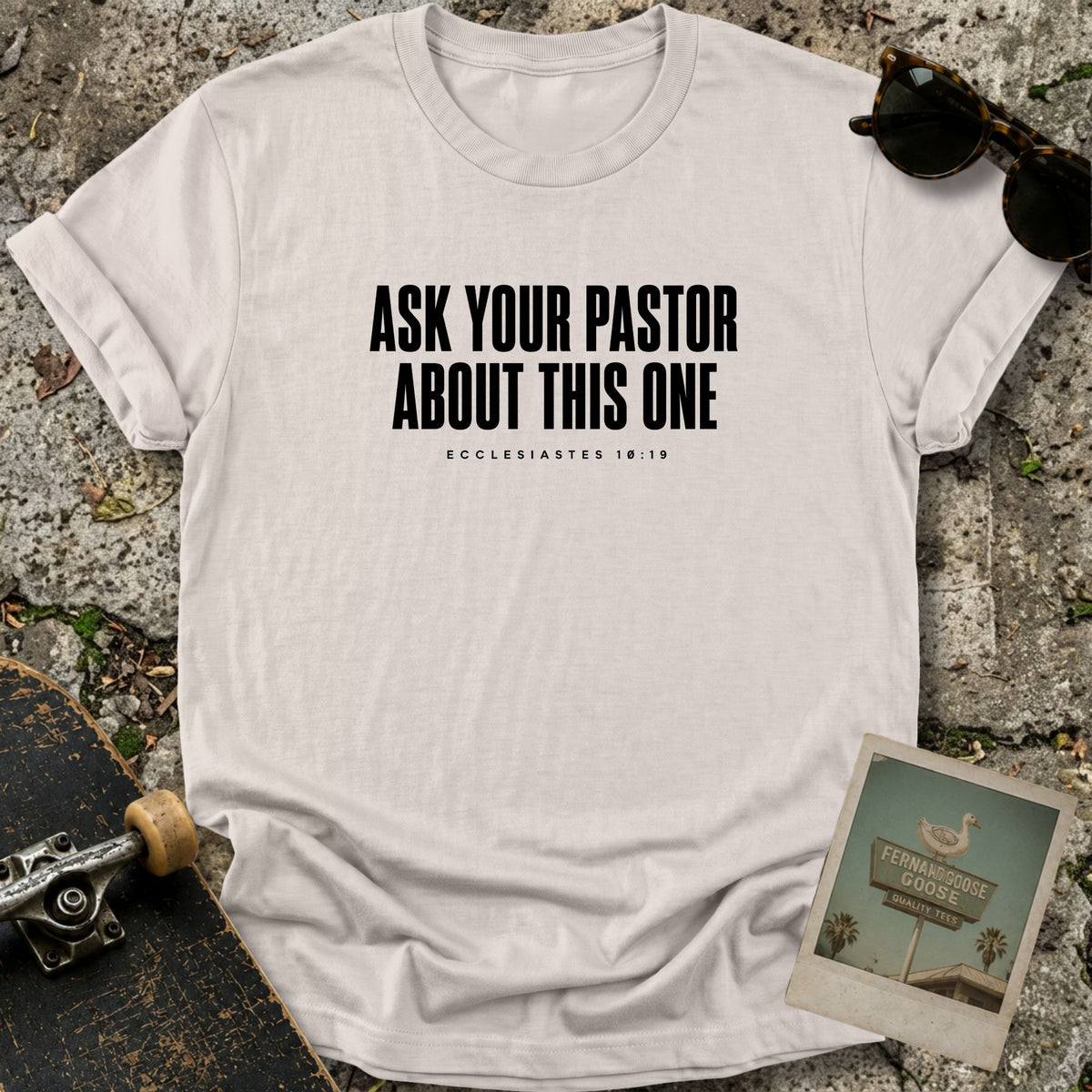 Ask Your Pastor T-Shirt