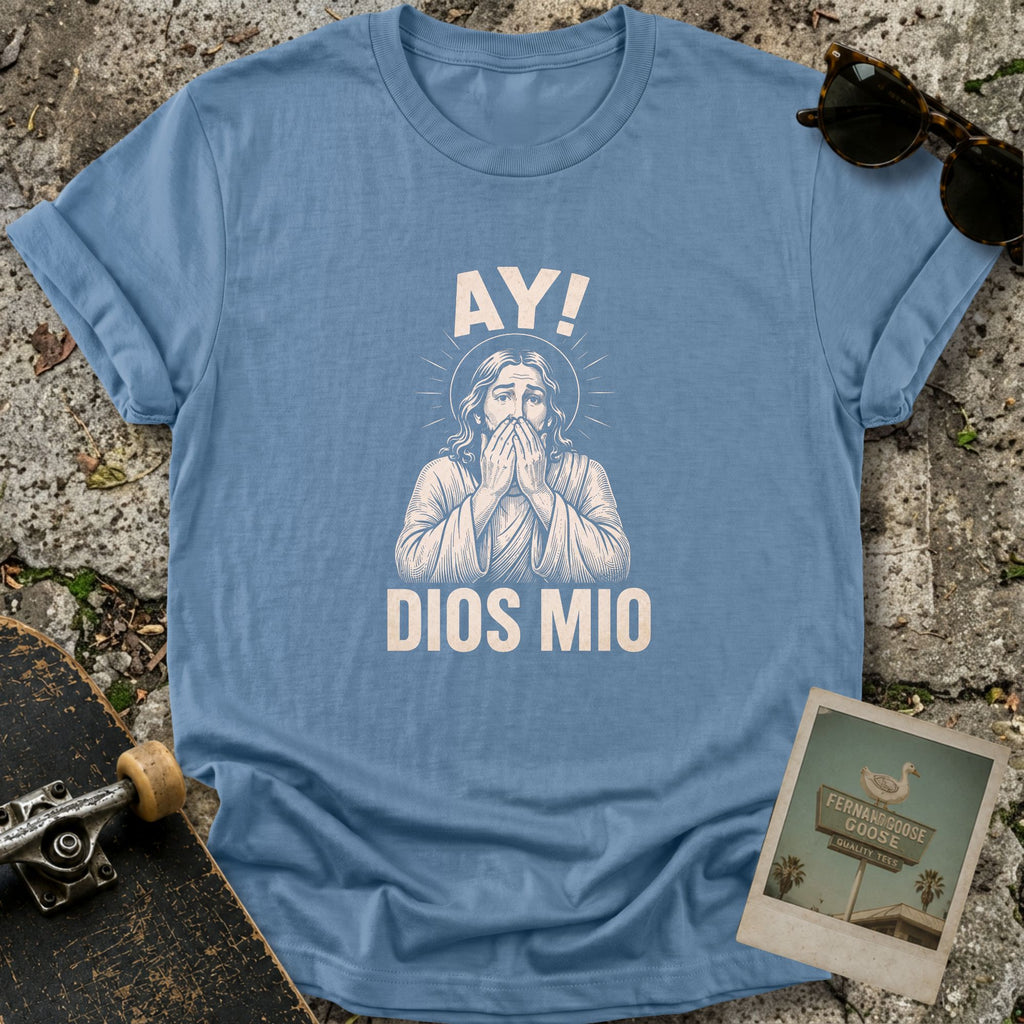 Ay! Dios Mio T-Shirt