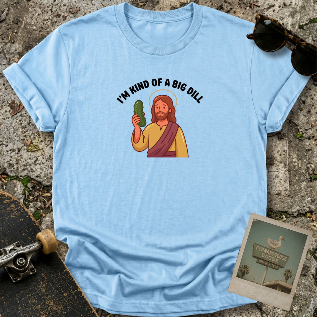 Big Dill T-Shirt