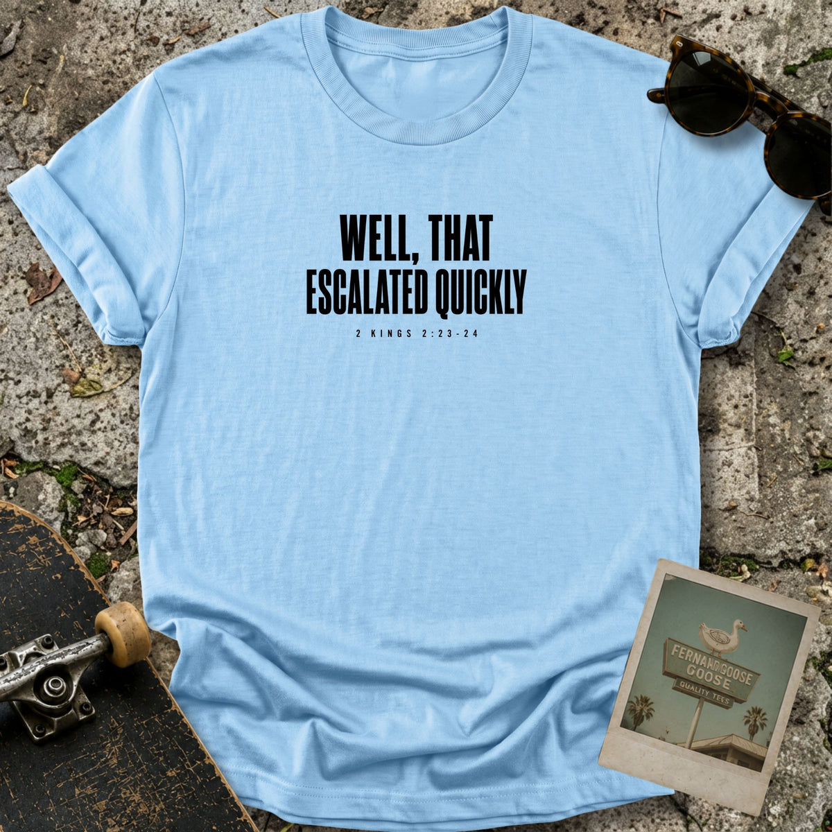 Escalated Quickly T-Shirt