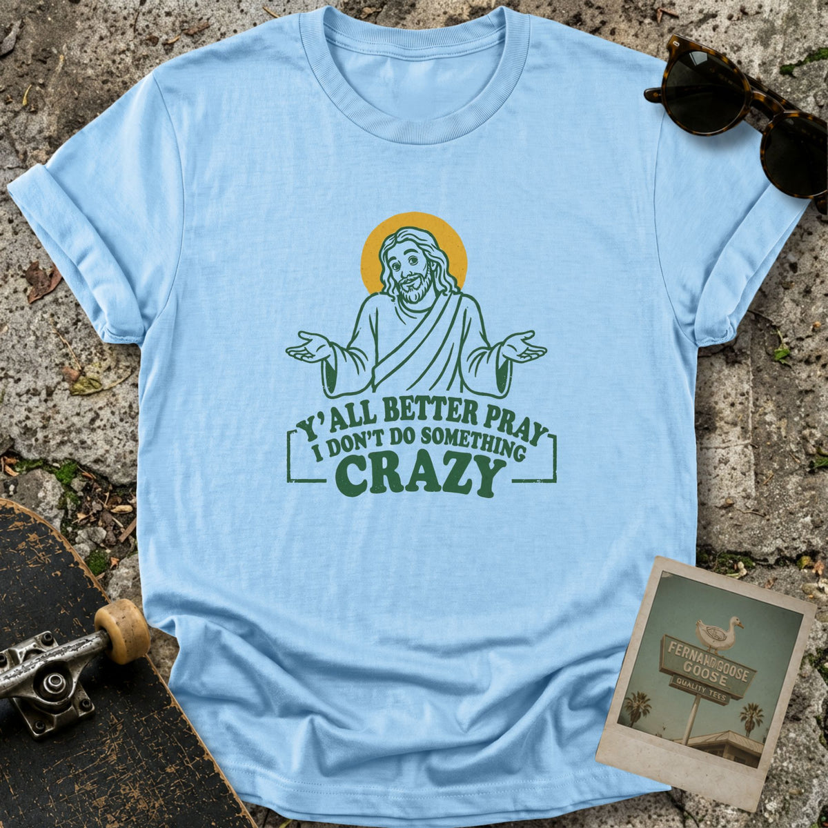 Y’all Better Pray T-Shirt