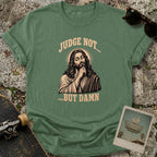 Judge Not T-Shirt