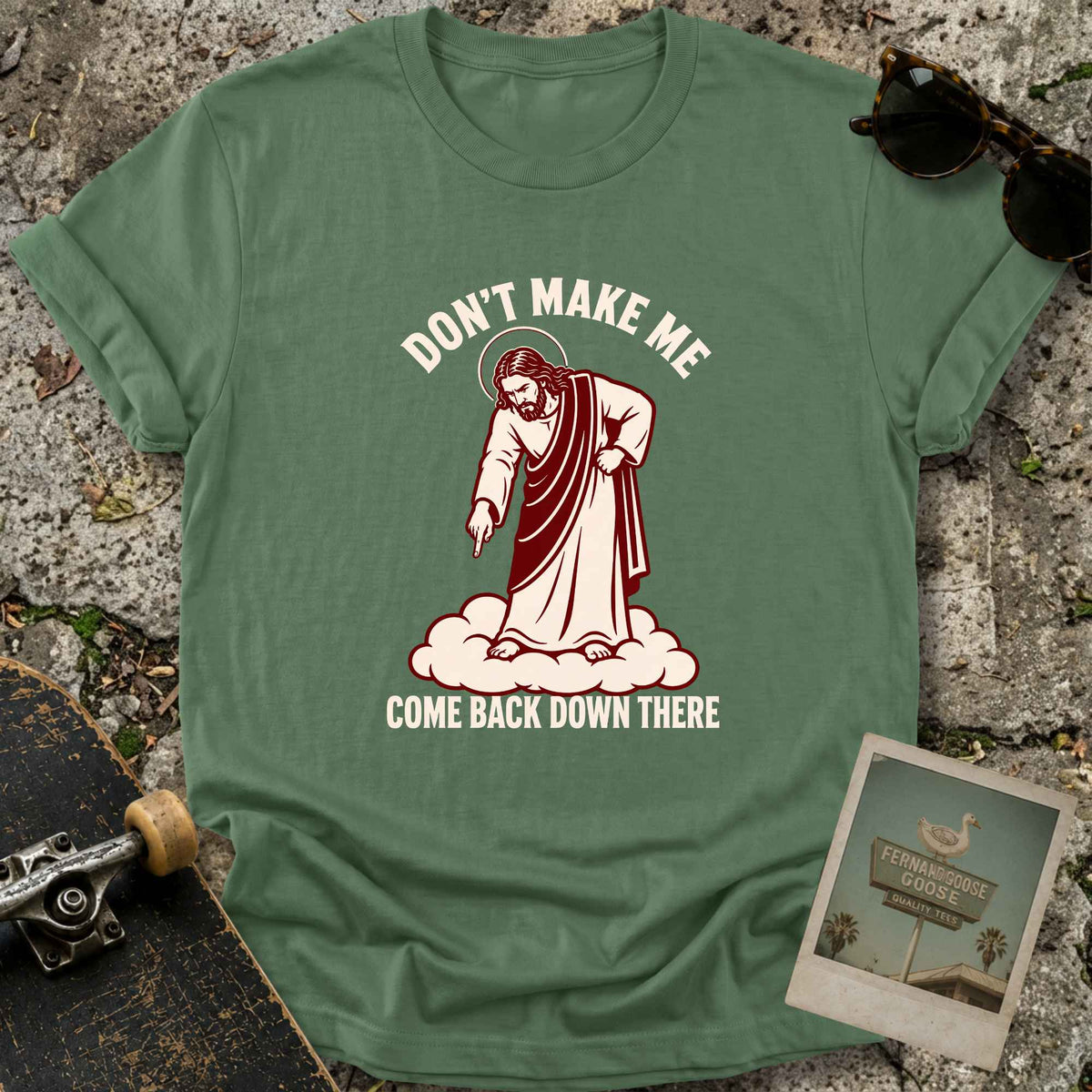 Don’t Make Me T-Shirt