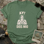 Ay! Dios Mio T-Shirt