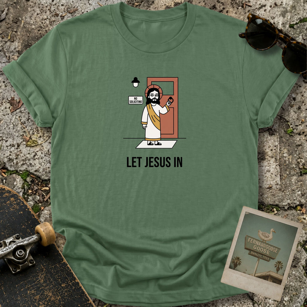 Let Jesus In T-Shirt