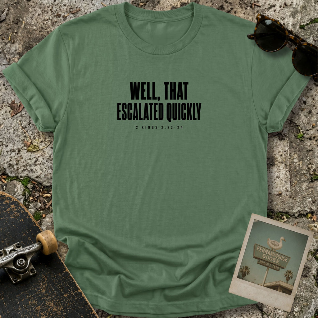 Escalated Quickly T-Shirt
