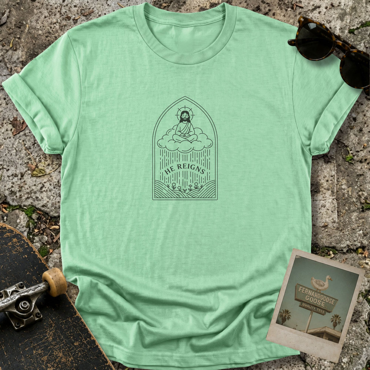 He Reigns T-Shirt