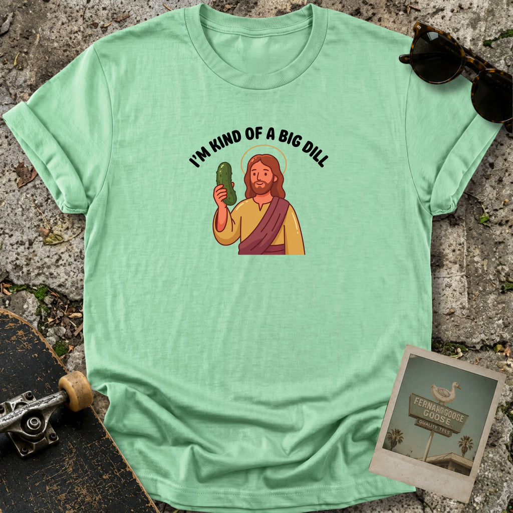 Big Dill T-Shirt