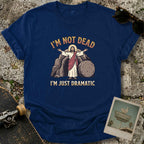 Just Dramatic T-Shirt