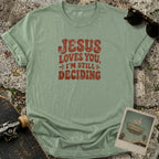 Still Deciding T-Shirt