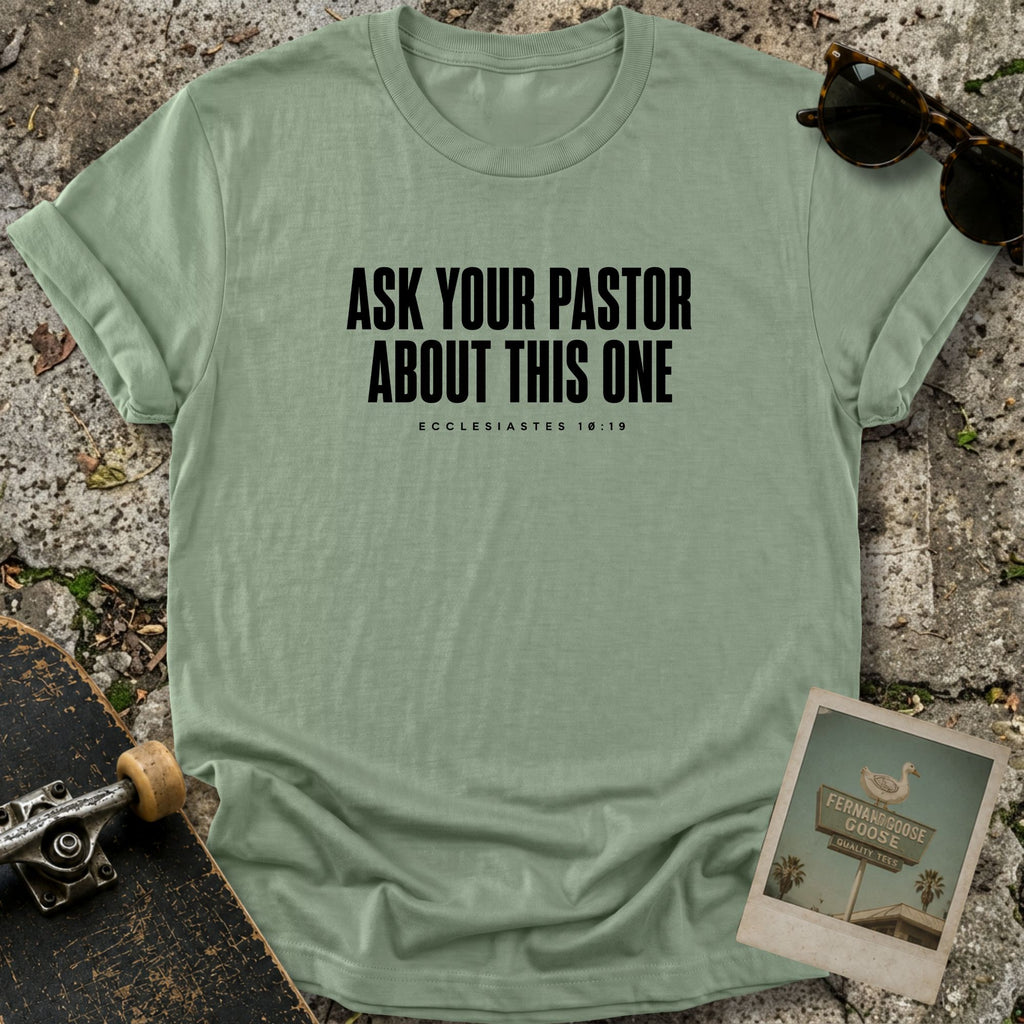 Ask Your Pastor T-Shirt