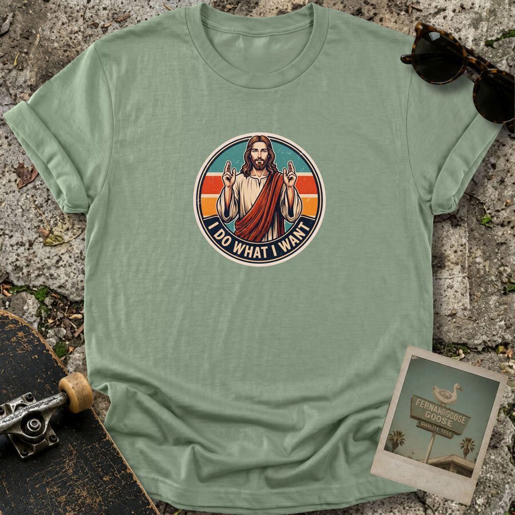 What I Want T-Shirt