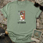 Let Jesus In T-Shirt