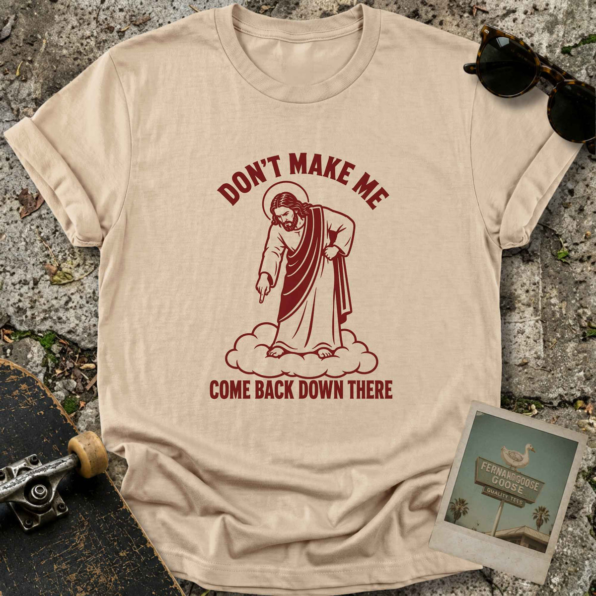 Don’t Make Me T-Shirt