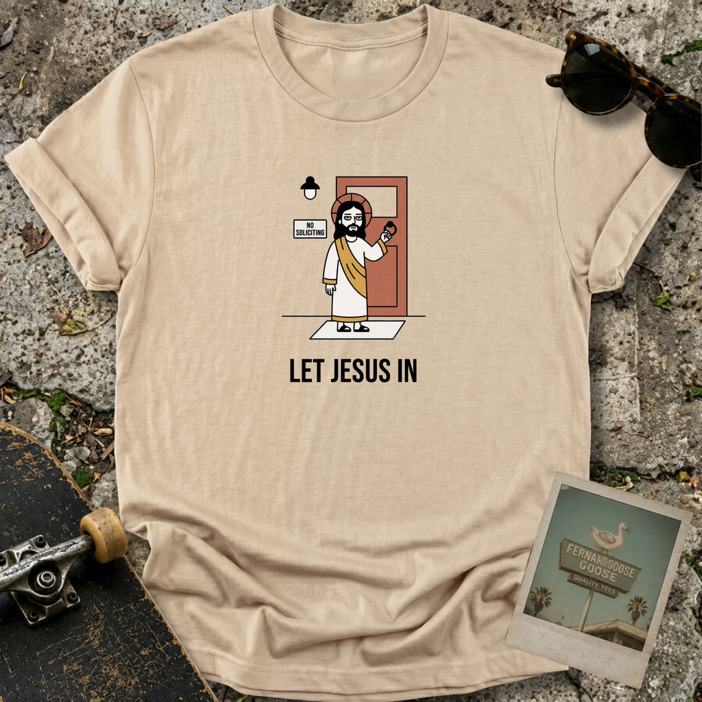 Let Jesus In T-Shirt