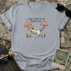 I Was T-Shirt