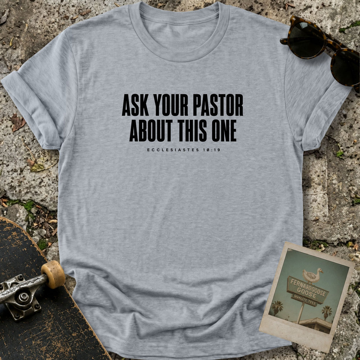 Ask Your Pastor T-Shirt