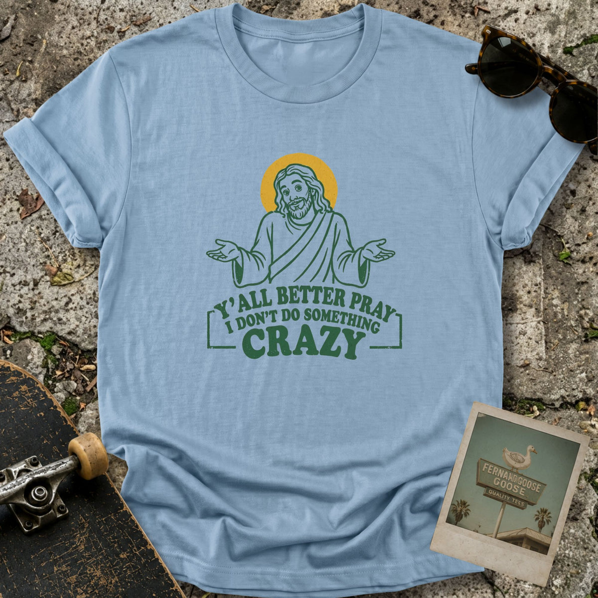 Y’all Better Pray T-Shirt
