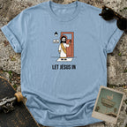Let Jesus In T-Shirt
