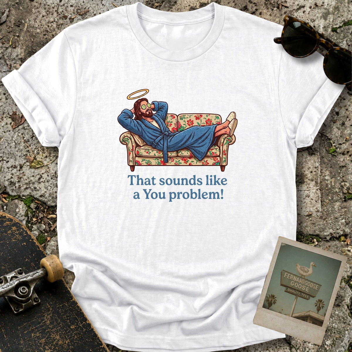 A You Problem T-Shirt